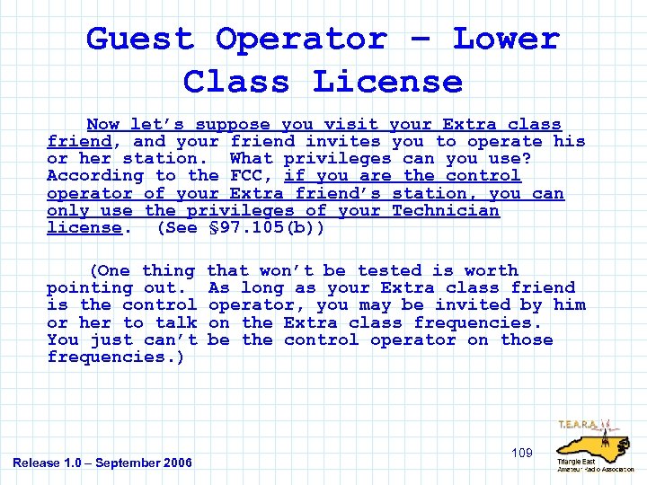 Guest Operator – Lower Class License Now let’s suppose you visit your Extra class