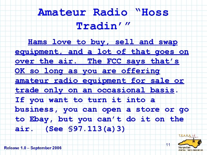 Amateur Radio “Hoss Tradin’” Hams love to buy, sell and swap equipment, and a