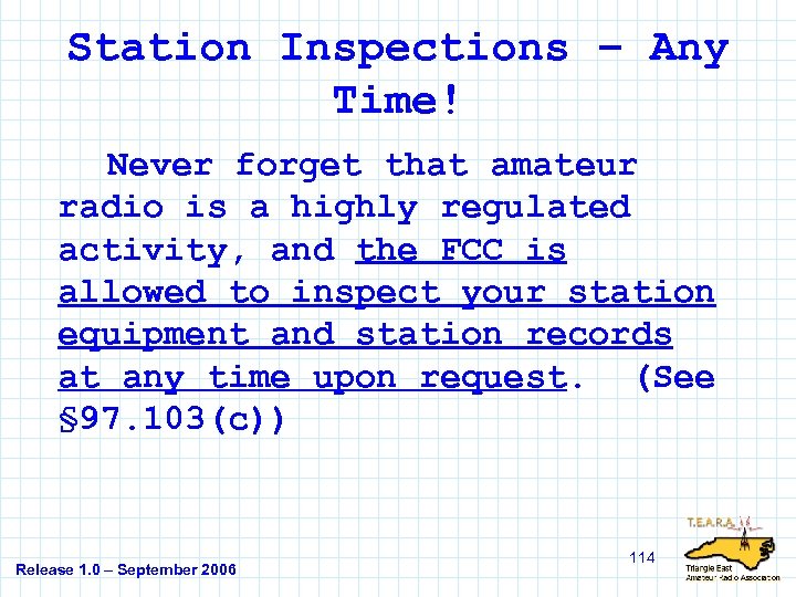 Station Inspections – Any Time! Never forget that amateur radio is a highly regulated