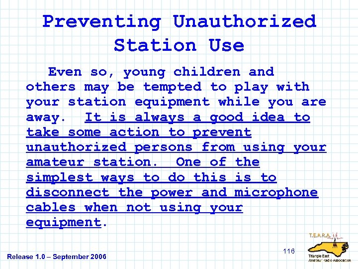 Preventing Unauthorized Station Use Even so, young children and others may be tempted to