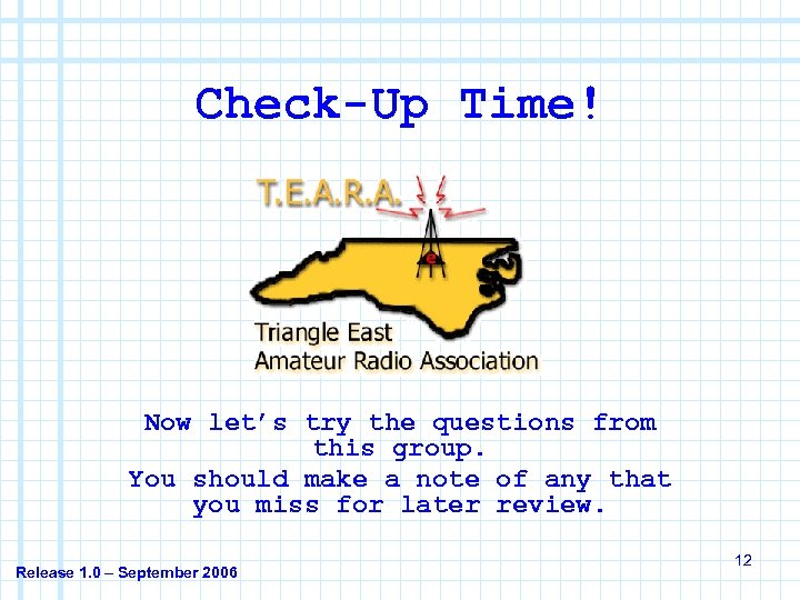 Check-Up Time! Now let’s try the questions from this group. You should make a