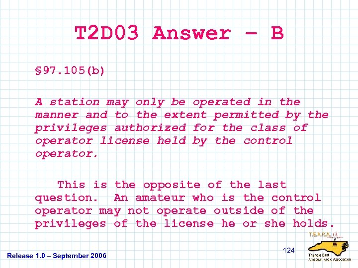 T 2 D 03 Answer – B § 97. 105(b) A station may only