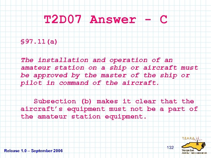 T 2 D 07 Answer - C § 97. 11(a) The installation and operation