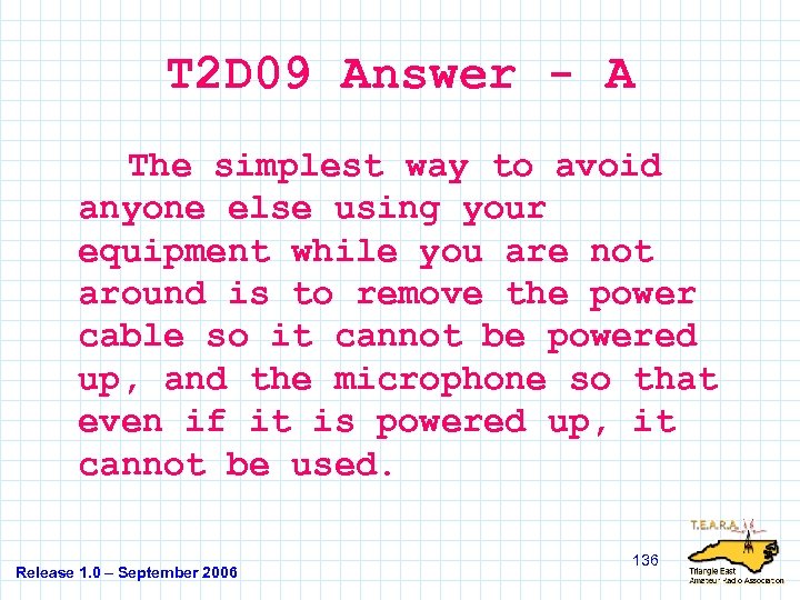 T 2 D 09 Answer - A The simplest way to avoid anyone else