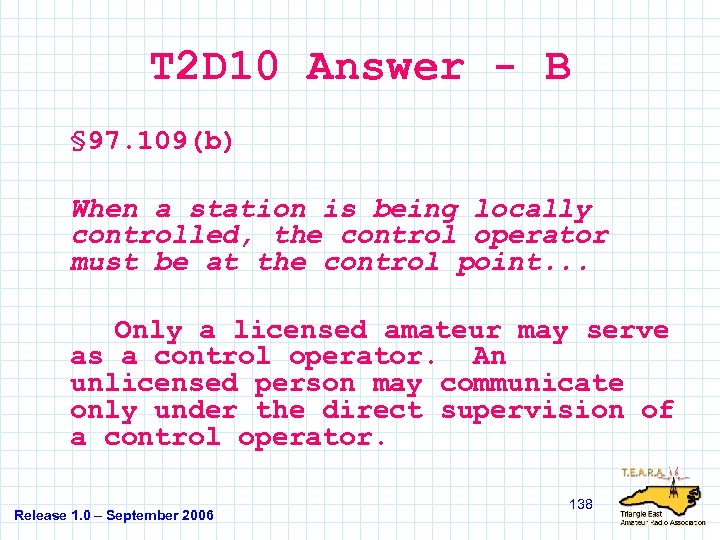 T 2 D 10 Answer - B § 97. 109(b) When a station is