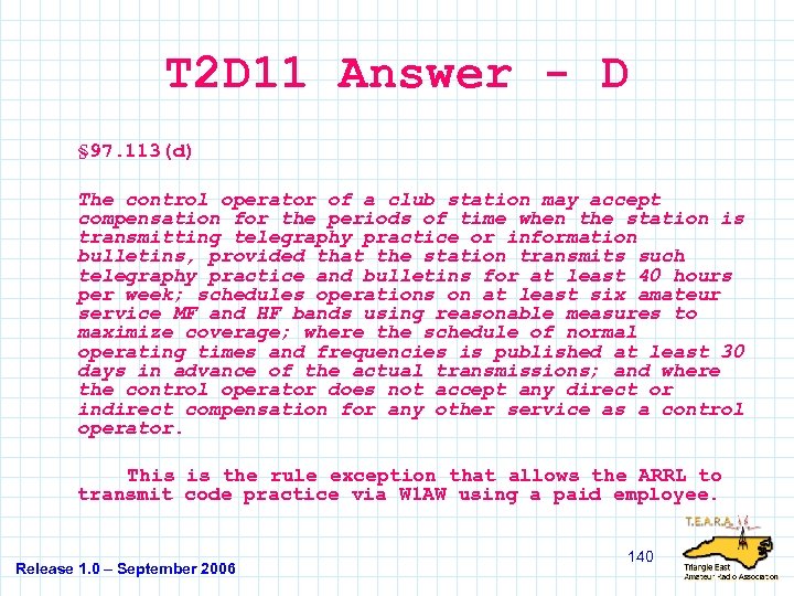 T 2 D 11 Answer - D § 97. 113(d) The control operator of