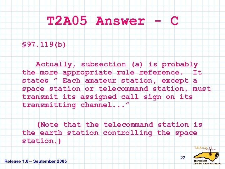 T 2 A 05 Answer - C § 97. 119(b) Actually, subsection (a) is