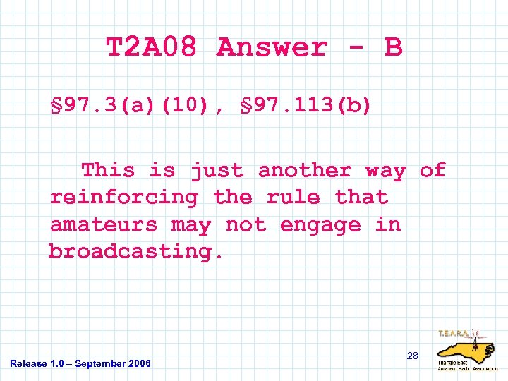 T 2 A 08 Answer - B § 97. 3(a)(10), § 97. 113(b) This