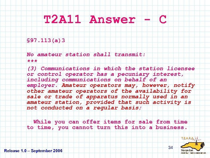 T 2 A 11 Answer - C § 97. 113(a)3 No amateur station shall