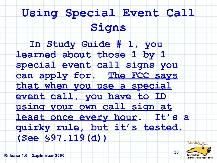 Using Special Event Call Signs In Study Guide # 1, you learned about those