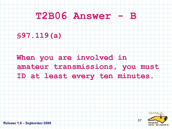 T 2 B 06 Answer - B § 97. 119(a) When you are involved