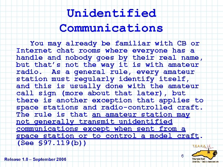 Unidentified Communications You may already be familiar with CB or Internet chat rooms where