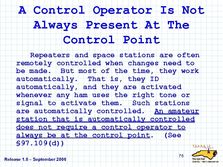 A Control Operator Is Not Always Present At The Control Point Repeaters and space