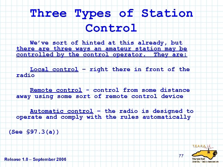 Three Types of Station Control We’ve sort of hinted at this already, but there