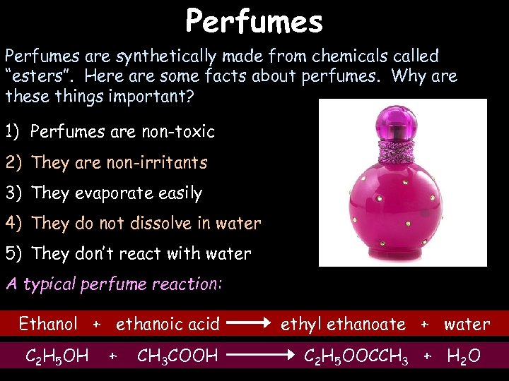 Perfumes are synthetically made from chemicals called “esters”. Here are some facts about perfumes.