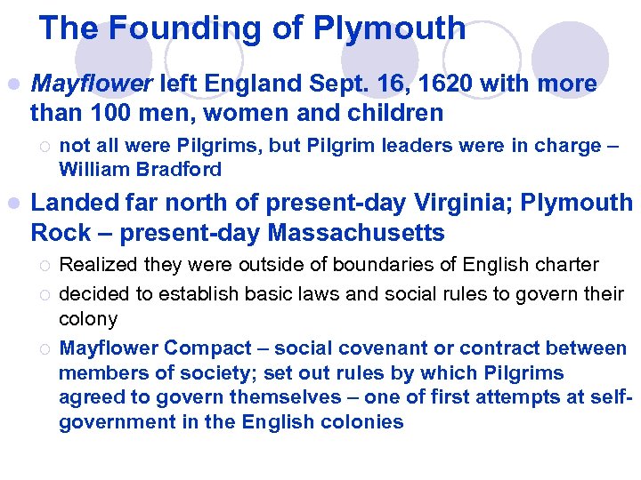 The Founding of Plymouth l Mayflower left England Sept. 16, 1620 with more than