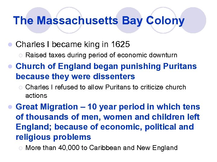 The Massachusetts Bay Colony l Charles I became king in 1625 ¡ l Church