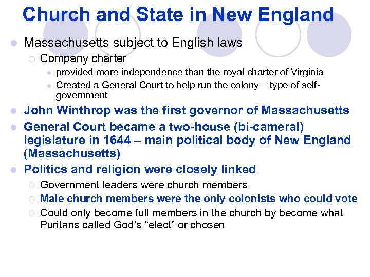 Church and State in New England l Massachusetts subject to English laws ¡ Company