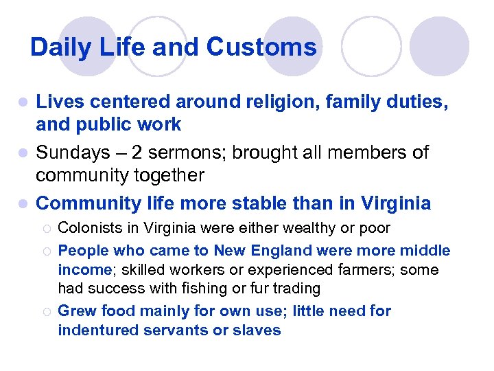 Daily Life and Customs Lives centered around religion, family duties, and public work l