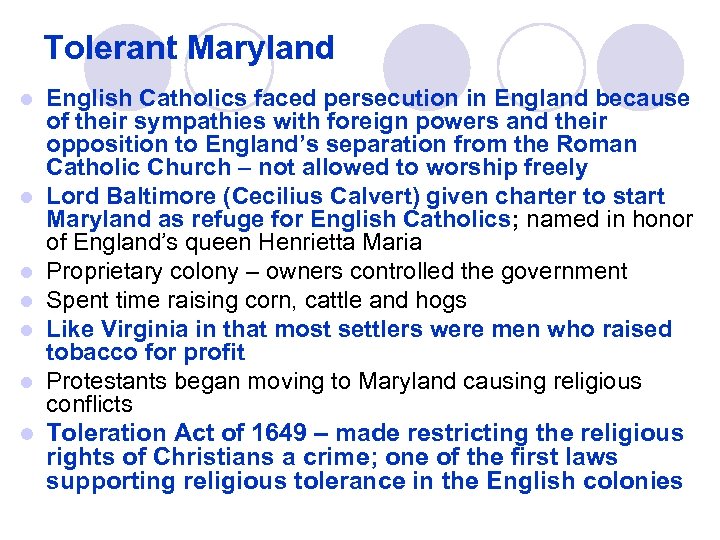 Tolerant Maryland l l l l English Catholics faced persecution in England because of