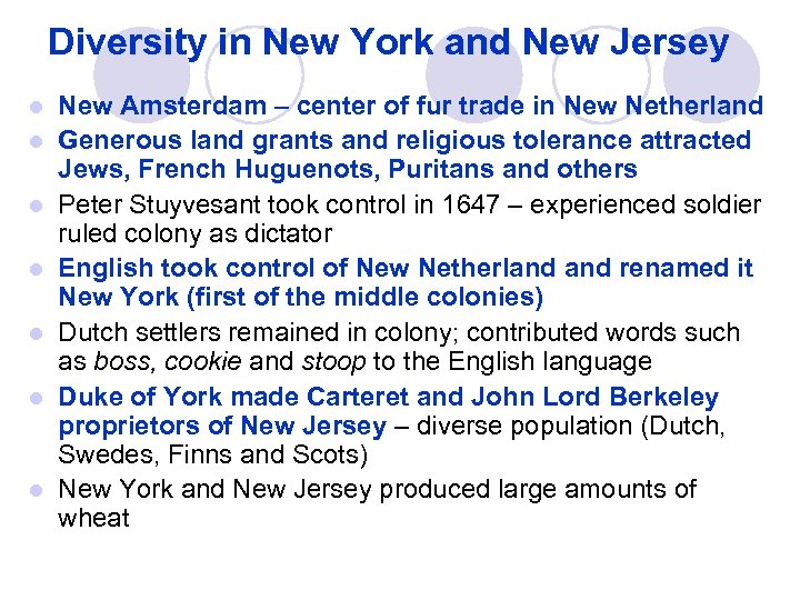 Diversity in New York and New Jersey l l l l New Amsterdam –
