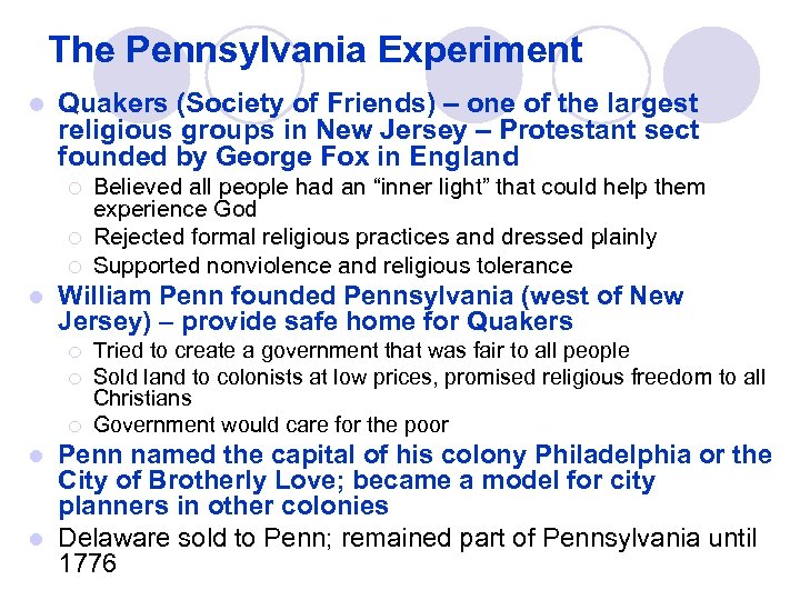 The Pennsylvania Experiment l Quakers (Society of Friends) – one of the largest religious