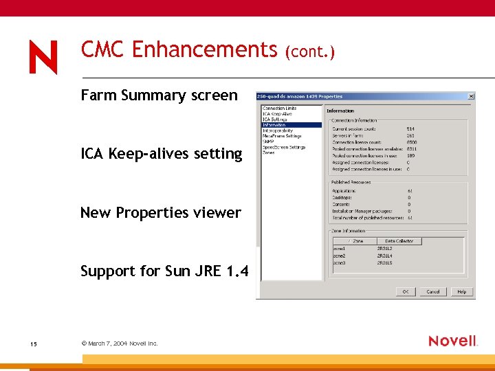 CMC Enhancements Farm Summary screen ICA Keep-alives setting New Properties viewer Support for Sun