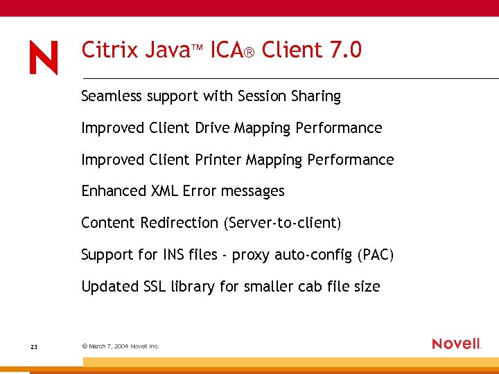 Citrix Java ICA Client 7. 0 Seamless support with Session Sharing Improved Client Drive
