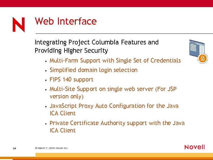 Web Interface Integrating Project Columbia Features and Providing Higher Security • • Simplified domain