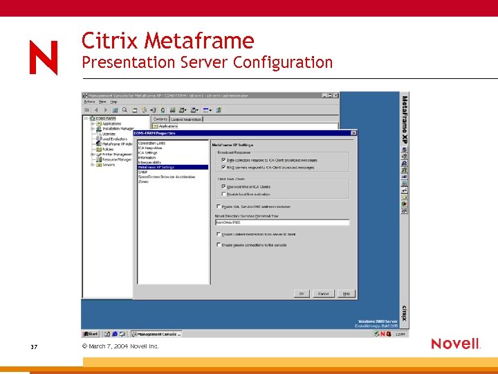 Citrix Metaframe Presentation Server Configuration 37 © March 7, 2004 Novell Inc. 