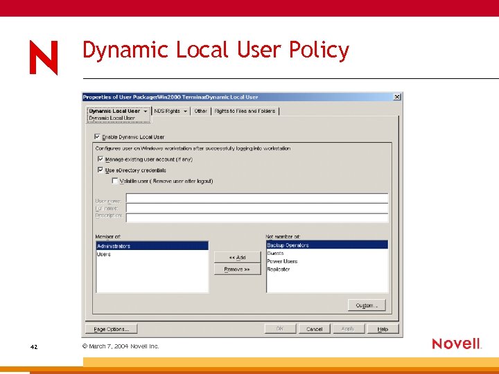 Dynamic Local User Policy 42 © March 7, 2004 Novell Inc. 