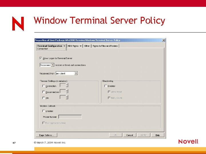 Window Terminal Server Policy 47 © March 7, 2004 Novell Inc. 
