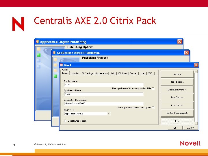 Centralis AXE 2. 0 Citrix Pack 75 © March 7, 2004 Novell Inc. 