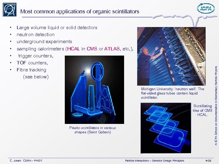  • • Large volume liquid or solid detectors neutron detection underground experiments sampling