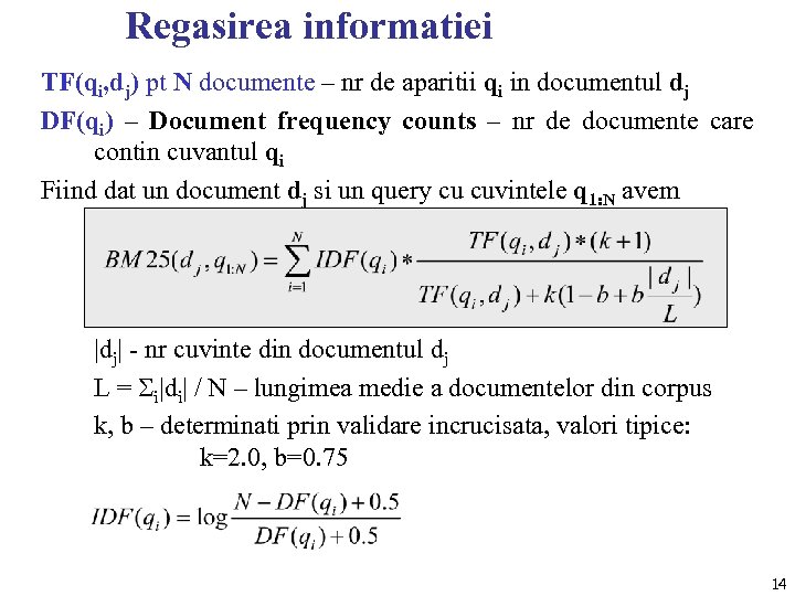 Regasirea informatiei TF(qi, dj) pt N documente – nr de aparitii qi in documentul