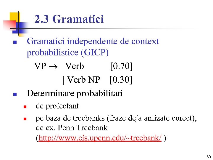 2. 3 Gramatici independente de context probabilistice (GICP) VP Verb [0. 70] | Verb