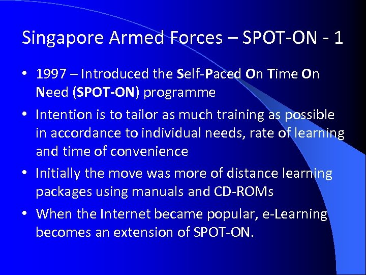 Singapore Armed Forces – SPOT-ON - 1 • 1997 – Introduced the Self-Paced On