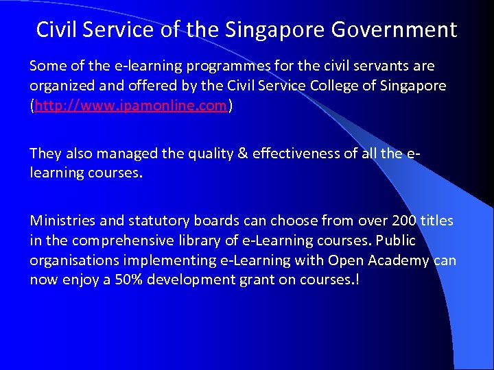 Civil Service of the Singapore Government Some of the e-learning programmes for the civil