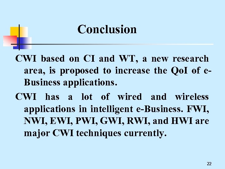 Conclusion CWI based on CI and WT, a new research area, is proposed to