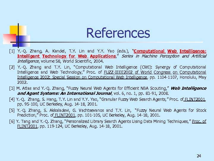 References [1] Y. -Q. Zhang, A. Kandel, T. Y. Lin and Y. Y. Yao