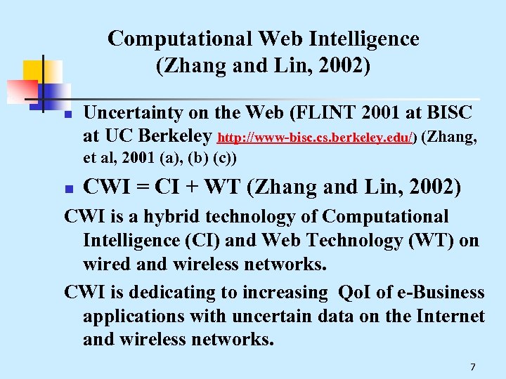 Computational Web Intelligence (Zhang and Lin, 2002) n Uncertainty on the Web (FLINT 2001