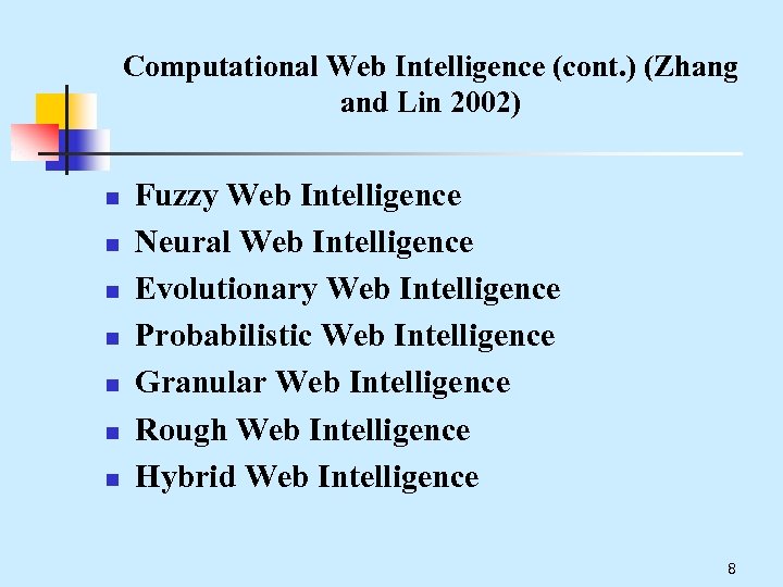 Computational Web Intelligence (cont. ) (Zhang and Lin 2002) n n n n Fuzzy