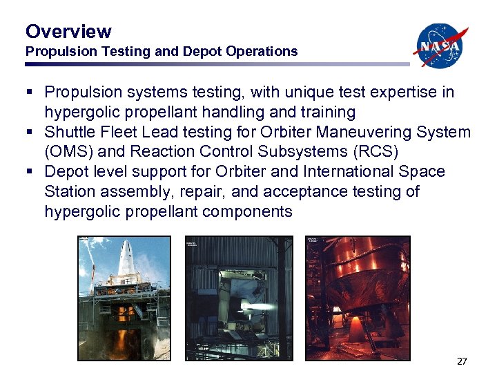 Overview Propulsion Testing and Depot Operations § Propulsion systems testing, with unique test expertise