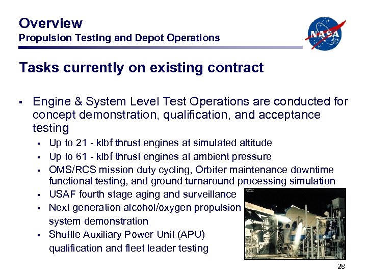 Overview Propulsion Testing and Depot Operations Tasks currently on existing contract § Engine &