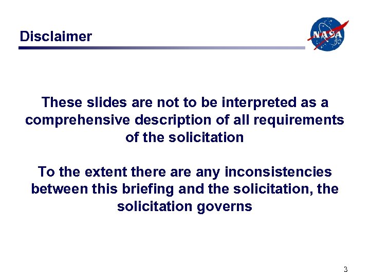 Disclaimer These slides are not to be interpreted as a comprehensive description of all