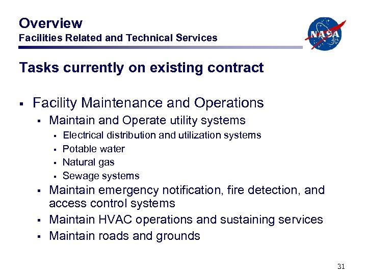 Overview Facilities Related and Technical Services Tasks currently on existing contract § Facility Maintenance