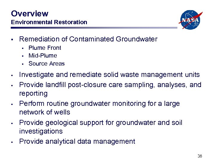 Overview Environmental Restoration § Remediation of Contaminated Groundwater § § § § Plume Front