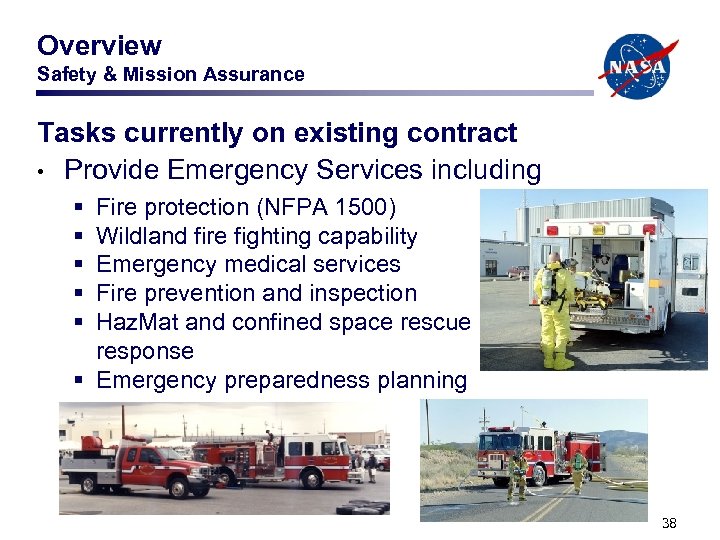 Overview Safety & Mission Assurance Tasks currently on existing contract • Provide Emergency Services