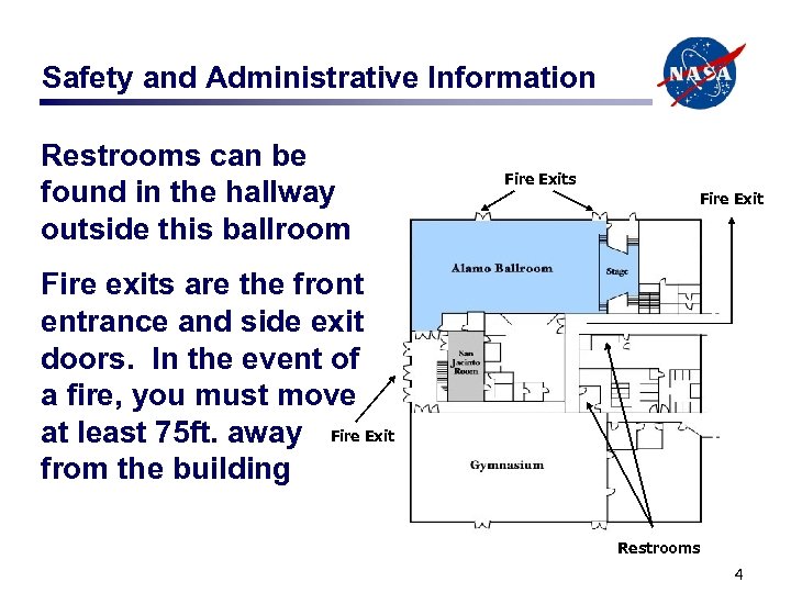 Safety and Administrative Information Restrooms can be found in the hallway outside this ballroom