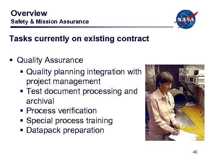 Overview Safety & Mission Assurance Tasks currently on existing contract § Quality Assurance §